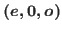 $(e, 0, o)$