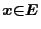 $x{ \in }E$