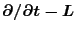 $\partial
/\partial t-L$
