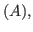 $(A),$