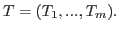 $T = (T_{1},...,T_{m}).$