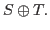 $S\oplus T.$