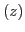 $(z)$